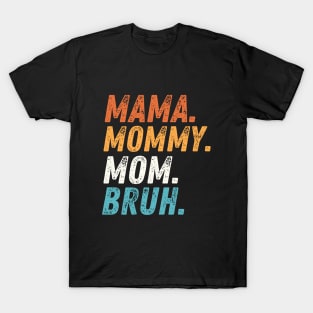 Mom Life Shirt, Motherhood T-Shirt, Mothers Day Gift, Mom Shirt, Sarcastic Mom Shirt, Funny Bruh Shirt, Mother's Day Shirt, Mama Gift, Mommy T-Shirt